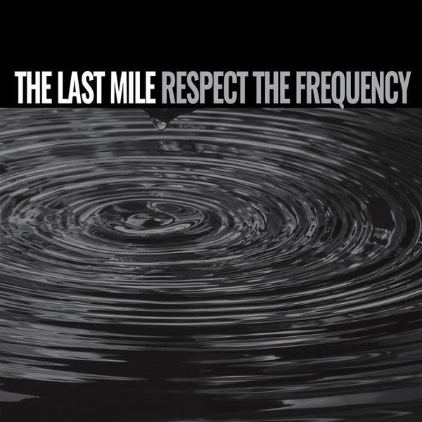 The Last Mile (3) : Respect The Frequency  (LP, Ran)
