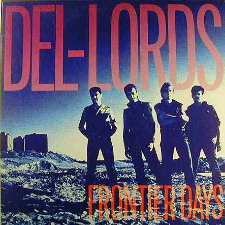 The Del-Lords* : Frontier Days (LP, Album)