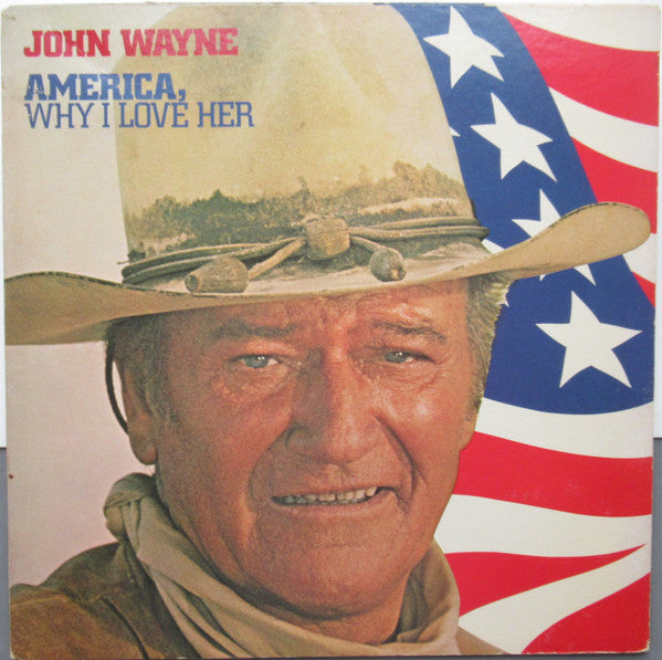 John Wayne : America, Why I Love Her (LP, Album, Ind)