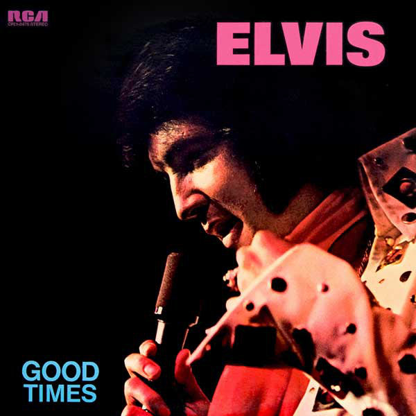 Elvis Presley : Good Times (LP, Album, Ind)