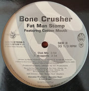 Bone Crusher (2) Featuring Cotton Mouth : Fat Man Stomp (12")