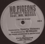 Sporty Thieves* Feat Mr. Woods : No Pigeons (12")