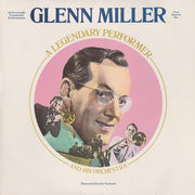 Glenn Miller And His Orchestra : A Legendary Performer (2xLP, Album, Mono, Ind)