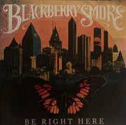 Blackberry Smoke : Be Right Here (LP, Album)