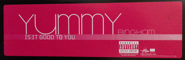 Yummy Bingham* : Is It Good To You (12", Single, Promo)
