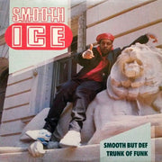 Smooth Ice : Smooth But Def / Trunk Of Funk (12")