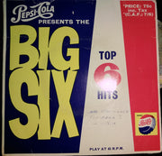 Unknown Artist : Pepsi-Cola Presents The Big Six - Top 6 Hits Record, No. 1 (7", Promo)