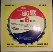 Unknown Artist : Pepsi-Cola Presents The Big Six - Top 6 Hits Record, No. 1 (7", Promo)