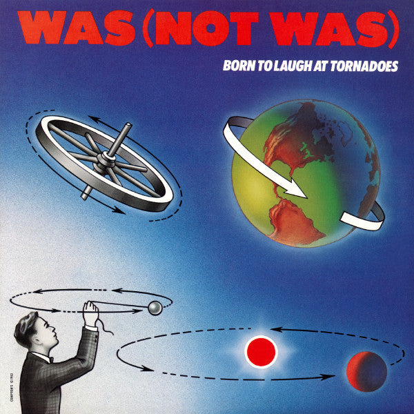 Was (Not Was) : Born To Laugh At Tornadoes (LP, Album)
