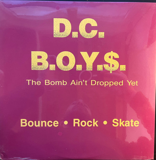 D.C. B.O.Y.$.* : The Bomb Ain't Dropped Yet (12", EP)