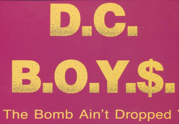 D.C. B.O.Y.$.* : The Bomb Ain't Dropped Yet (12", EP)