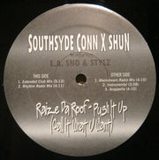 Southsyde Conn X Shun featuring L.A. SNO & STYLZ : Raize Da Roof - Push It Up (Call It What U Want) (12")