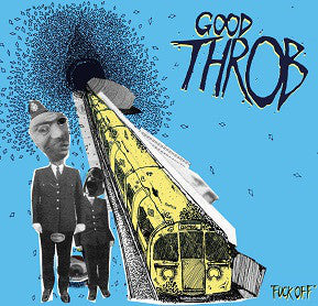 Good Throb : Fuck Off (LP, Album)