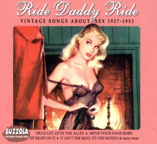 Various : Ride Daddy Ride: Vintage Songs About Sex 1927-1953 (CD, Comp)