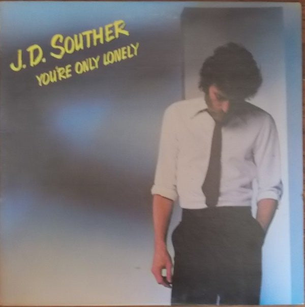J.D. Souther* : You're Only Lonely (LP, Album, Pit)