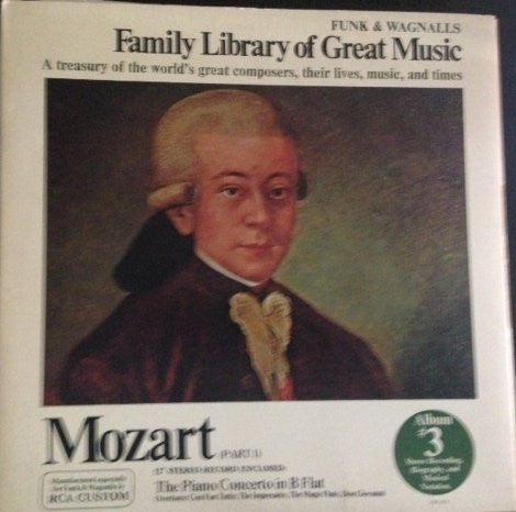 Mozart* : The Piano  Concerto In B Flat - Funk & Wagnalls Family Library Of Great Music - Album 3 (LP, Comp)