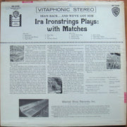 Ira Ironstrings : Ira Ironstrings Plays With Matches (LP, Album)