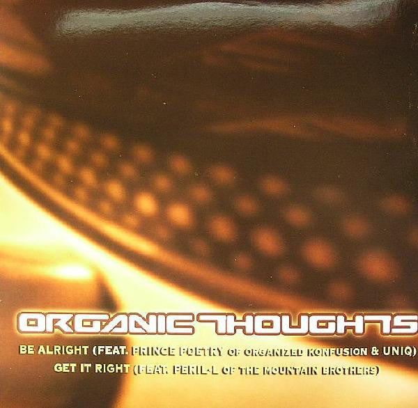 Organic Thoughts : Be Alright / Get It Right (12")