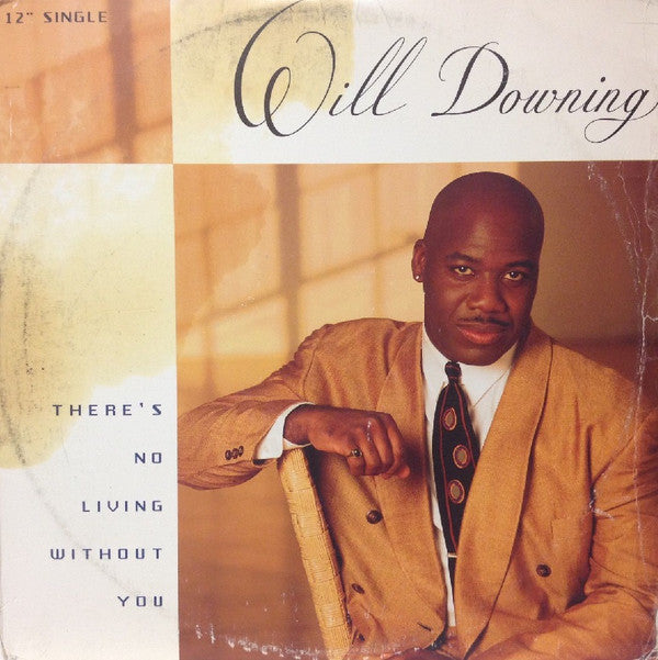 Will Downing : There's No Living Without You (12", Single)