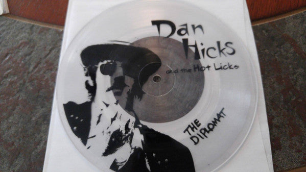 Dan Hicks And His Hot Licks : The Diplomat (7", S/Sided)