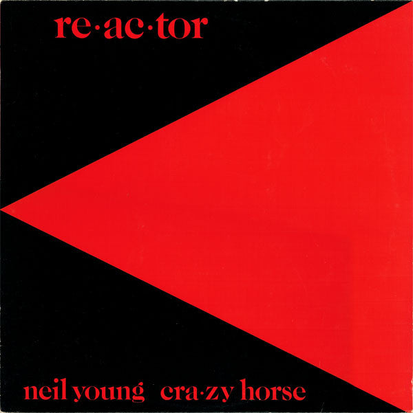 Neil Young & Crazy Horse : Re·ac·tor (LP, Album, Wak)