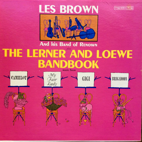 Les Brown And His Band Of Renown : The Lerner And Loewe Bandbook Music From "Camelot", "My Fair Lady", "Gigi" And "Brigadoon" (LP, Album, Mono)